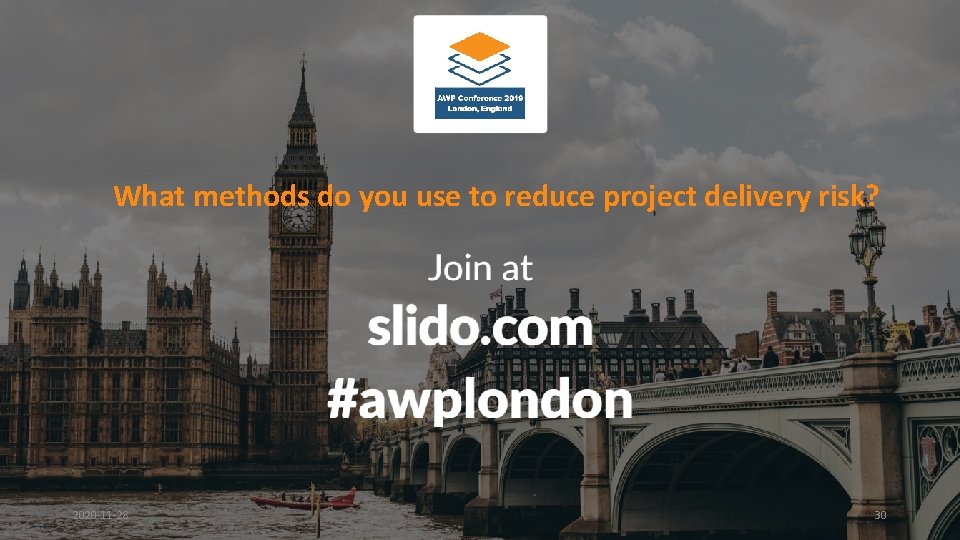 What methods do you use to reduce project delivery risk? Rev. 2020 -11 -28