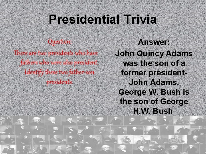 Presidential Trivia Question: There are two presidents who have fathers who were also president.