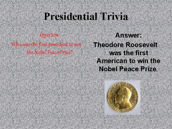 Presidential Trivia Question: Who was the first president to win the Nobel Peace Prize?