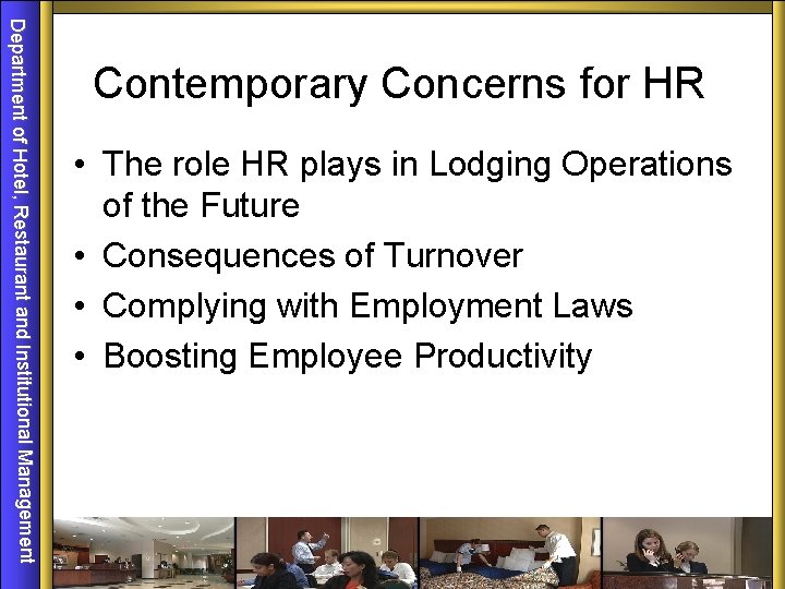 Department of Hotel, Restaurant and Institutional Management Contemporary Concerns for HR • The role