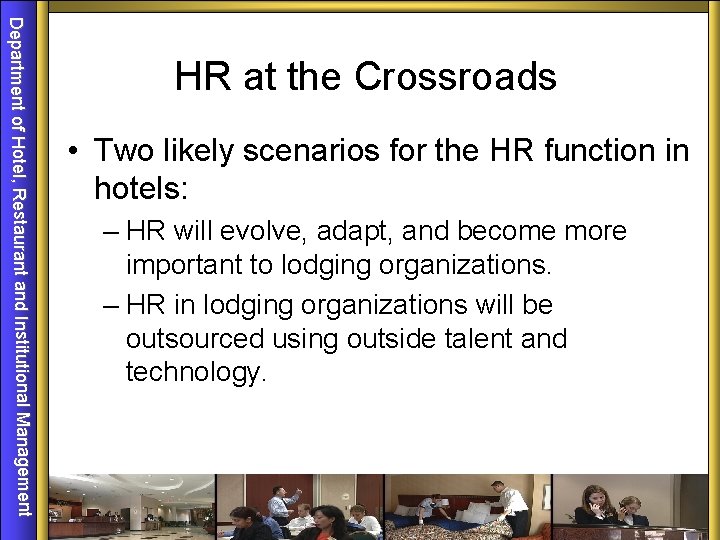 Department of Hotel, Restaurant and Institutional Management HR at the Crossroads • Two likely