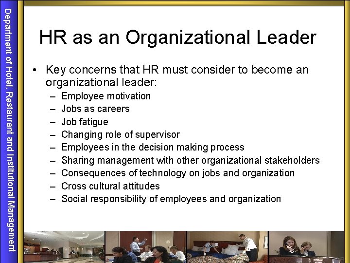 Department of Hotel, Restaurant and Institutional Management HR as an Organizational Leader • Key