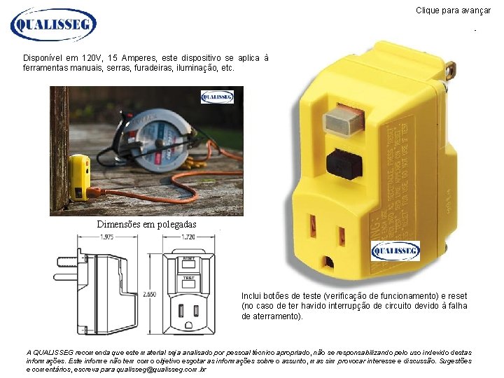 Clique para avançar Disponível em 120 V, 15 Amperes, este dispositivo se aplica à Clique para avançar Disponível em 120 V, 15 Amperes, este dispositivo se aplica à