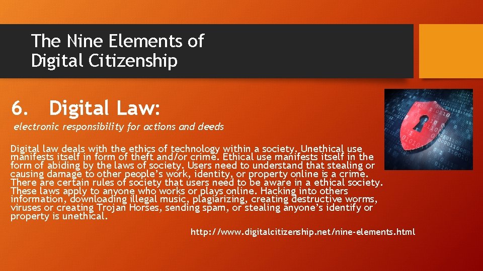 The Nine Elements of Digital Citizenship 6. Digital Law: electronic responsibility for actions and