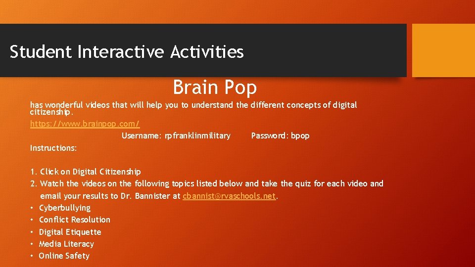 Student Interactive Activities Brain Pop has wonderful videos that will help you to understand