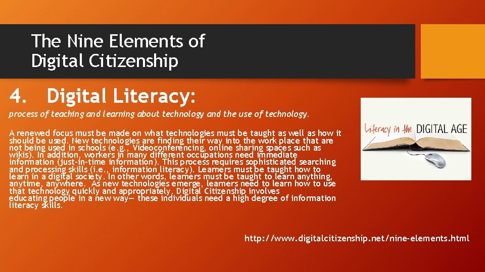 The Nine Elements of Digital Citizenship 4. Digital Literacy: process of teaching and learning
