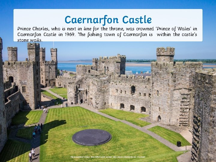 Caernarfon Castle Prince Charles, who is next in line for the throne, was crowned