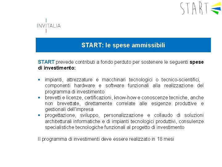 START: le spese ammissibili START prevede contributi a fondo perduto per sostenere le seguenti