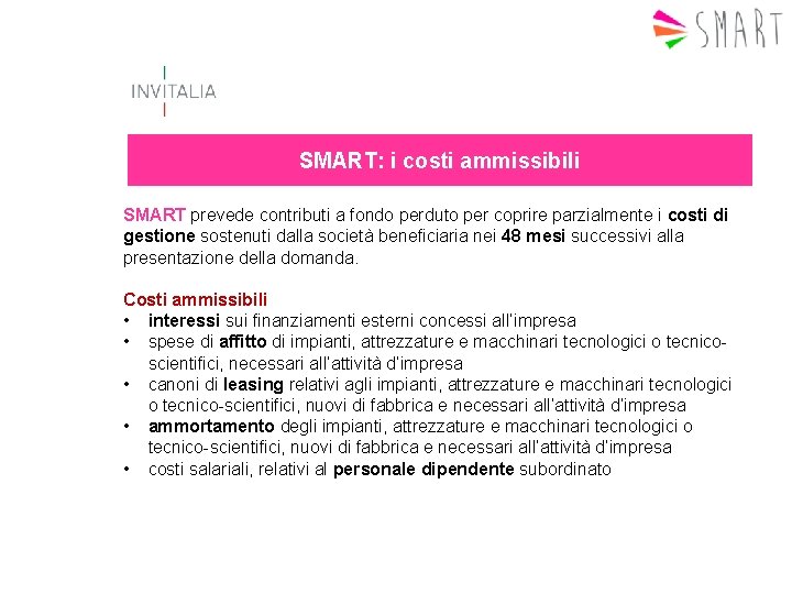 SMART: i costi ammissibili SMART prevede contributi a fondo perduto per coprire parzialmente i