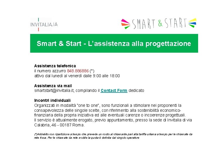 Smart & Start - L’assistenza alla progettazione Assistenza telefonica il numero azzurro 848. 886886