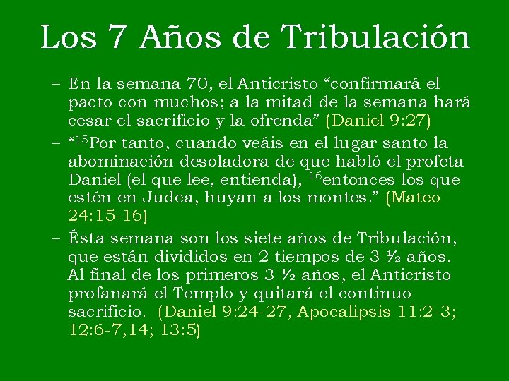 Los 7 Años de Tribulación – En la semana 70, el Anticristo “confirmará el
