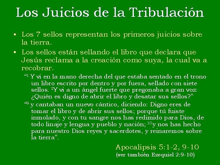 Los Juicios de la Tribulación • Los 7 sellos representan los primeros juicios sobre