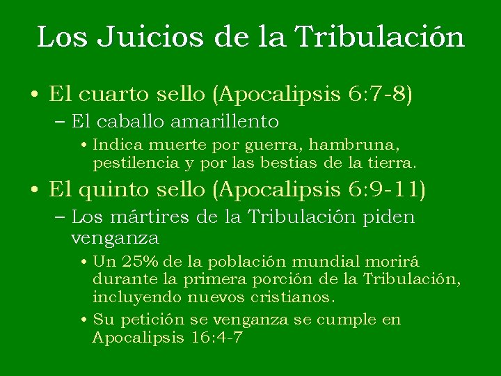 Los Juicios de la Tribulación • El cuarto sello (Apocalipsis 6: 7 -8) –