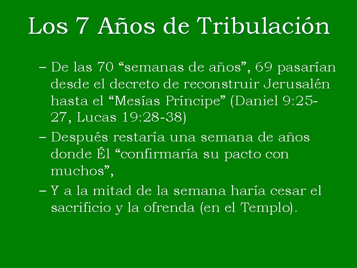 Los 7 Años de Tribulación – De las 70 “semanas de años”, 69 pasarían