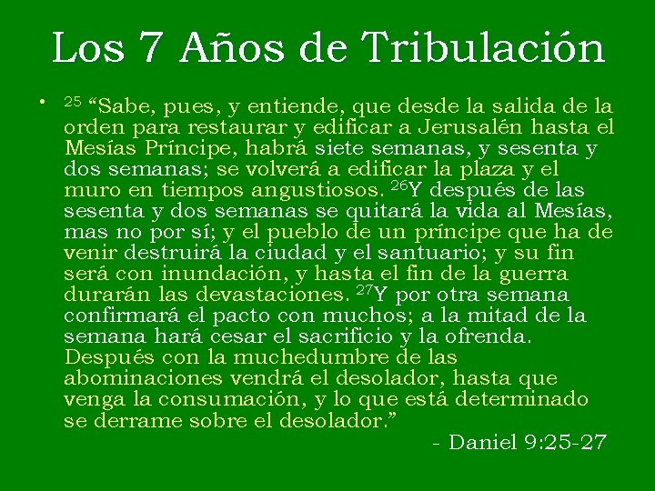 Los 7 Años de Tribulación • “Sabe, pues, y entiende, que desde la salida