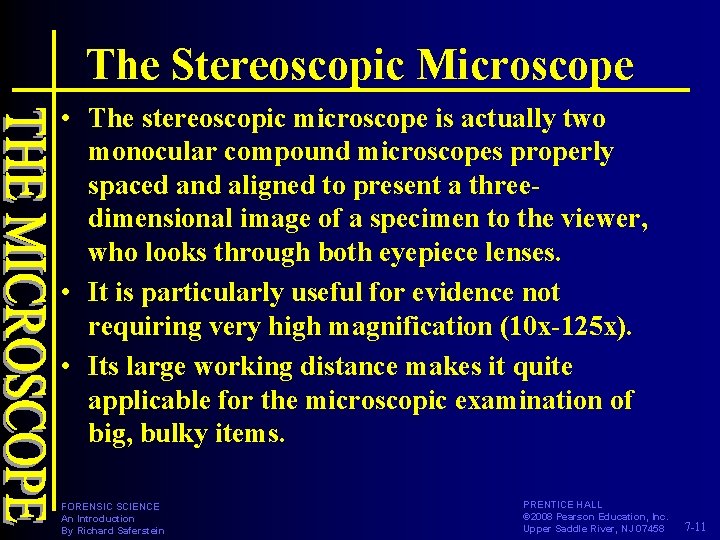 The Stereoscopic Microscope • The stereoscopic microscope is actually two monocular compound microscopes properly