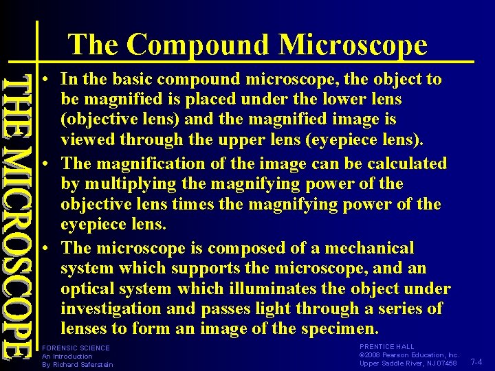 The Compound Microscope • In the basic compound microscope, the object to be magnified