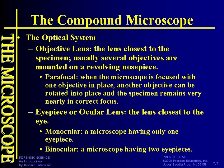 The Compound Microscope • The Optical System – Objective Lens: the lens closest to