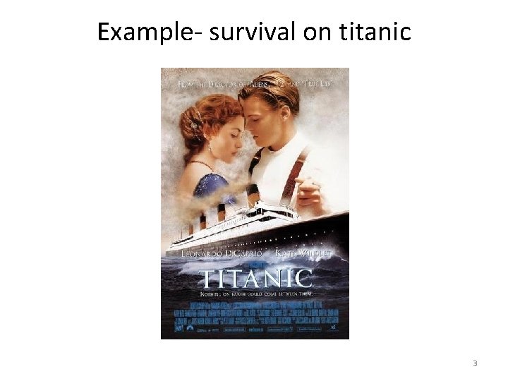 Example- survival on titanic 3 