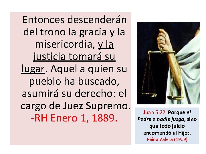 Entonces descenderán del trono la gracia y la misericordia, y la justicia tomará Entonces descenderán del trono la gracia y la misericordia, y la justicia tomará