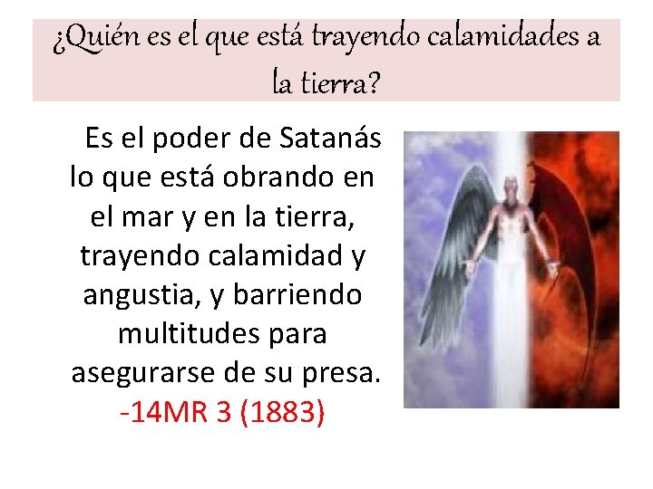 ¿Quién es el que está trayendo calamidades a la tierra? Es el poder de ¿Quién es el que está trayendo calamidades a la tierra? Es el poder de