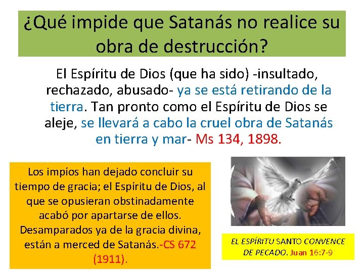 ¿Qué impide que Satanás no realice su obra de destrucción? El Espíritu de Dios ¿Qué impide que Satanás no realice su obra de destrucción? El Espíritu de Dios