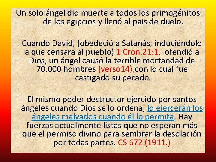 Un solo ángel dio muerte a todos los primogénitos de los egipcios y llenó Un solo ángel dio muerte a todos los primogénitos de los egipcios y llenó