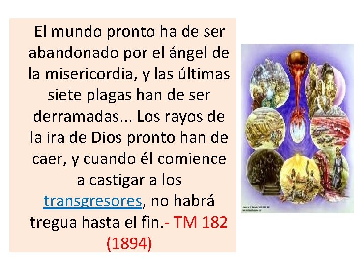 El mundo pronto ha de ser abandonado por el ángel de la misericordia, El mundo pronto ha de ser abandonado por el ángel de la misericordia,
