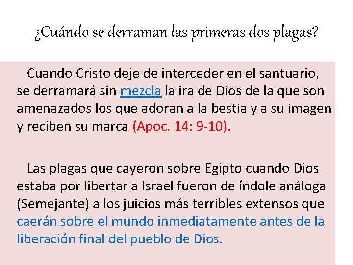 ¿Cuándo se derraman las primeras dos plagas? Cuando Cristo deje de interceder en el ¿Cuándo se derraman las primeras dos plagas? Cuando Cristo deje de interceder en el