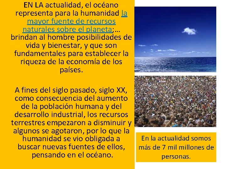 EN LA actualidad, el océano representa para la humanidad la mayor fuente de EN LA actualidad, el océano representa para la humanidad la mayor fuente de