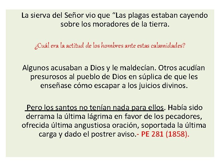 La sierva del Señor vio que “Las plagas estaban cayendo sobre los moradores La sierva del Señor vio que “Las plagas estaban cayendo sobre los moradores