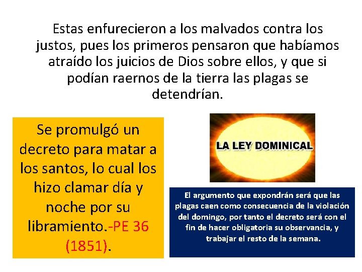 Estas enfurecieron a los malvados contra los justos, pues los primeros pensaron que Estas enfurecieron a los malvados contra los justos, pues los primeros pensaron que
