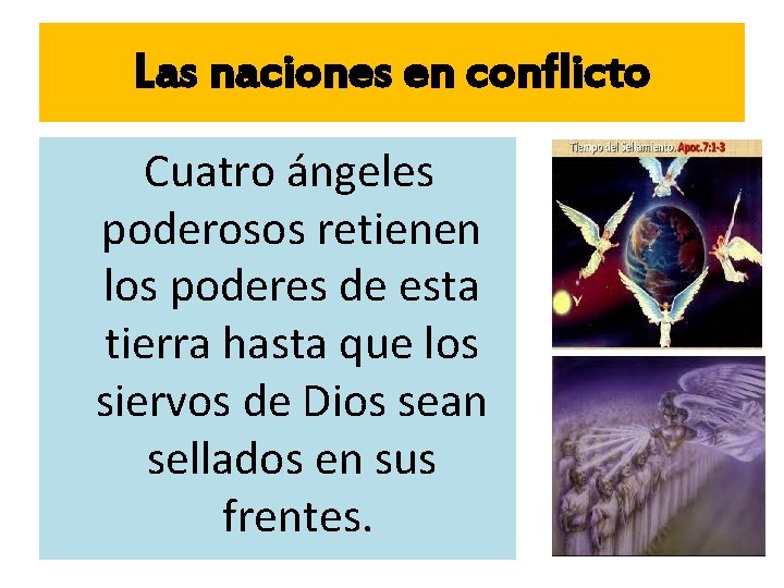 Las naciones en conflicto Cuatro ángeles poderosos retienen los poderes de esta tierra hasta Las naciones en conflicto Cuatro ángeles poderosos retienen los poderes de esta tierra hasta