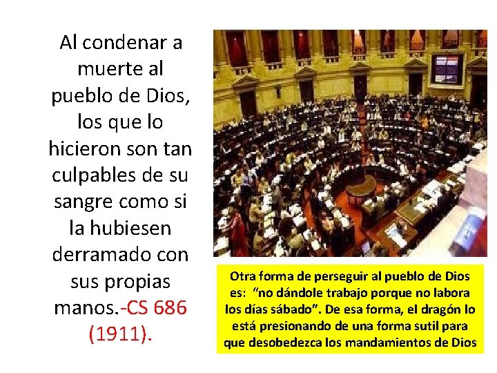 Al condenar a muerte al pueblo de Dios, los que lo hicieron son Al condenar a muerte al pueblo de Dios, los que lo hicieron son