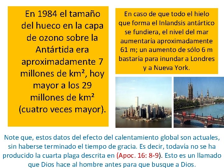 En 1984 el tamaño del hueco en la capa de ozono sobre la En 1984 el tamaño del hueco en la capa de ozono sobre la
