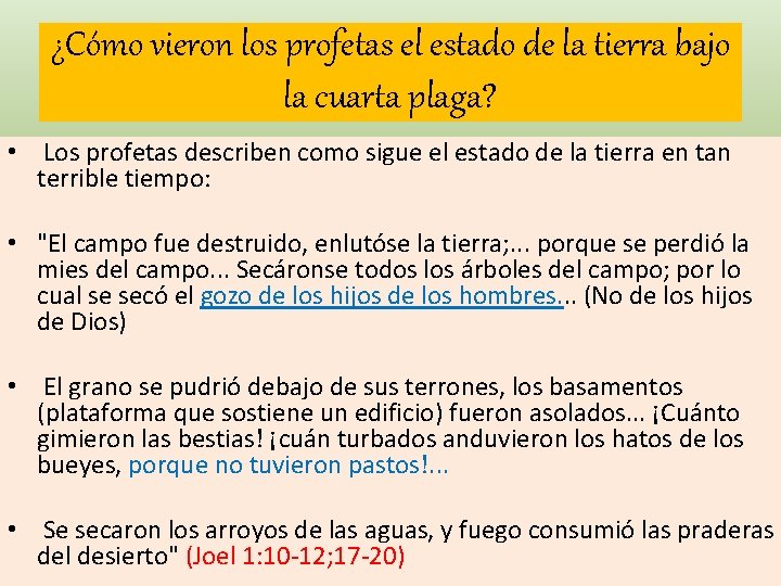 ¿Cómo vieron los profetas el estado de la tierra bajo la cuarta plaga? • ¿Cómo vieron los profetas el estado de la tierra bajo la cuarta plaga? •