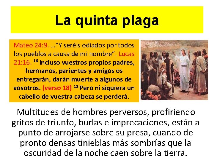 La quinta plaga Mateo 24: 9. …”Y seréis odiados por todos los pueblos a La quinta plaga Mateo 24: 9. …”Y seréis odiados por todos los pueblos a