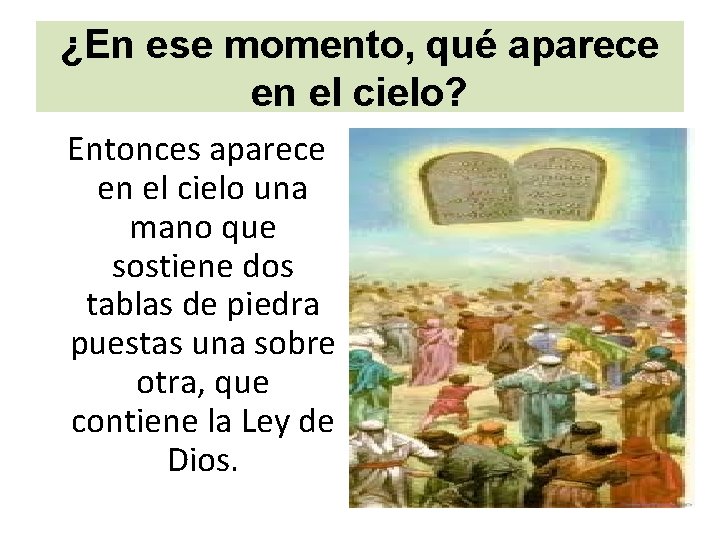 ¿En ese momento, qué aparece en el cielo? Entonces aparece en el cielo una ¿En ese momento, qué aparece en el cielo? Entonces aparece en el cielo una