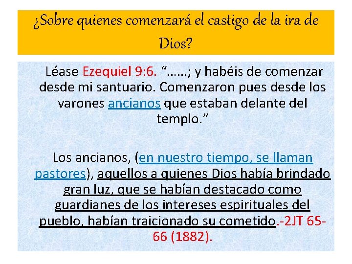 ¿Sobre quienes comenzará el castigo de la ira de Dios? Léase Ezequiel 9: 6. ¿Sobre quienes comenzará el castigo de la ira de Dios? Léase Ezequiel 9: 6.
