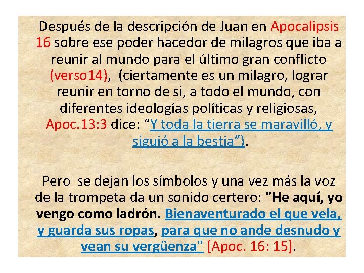 Después de la descripción de Juan en Apocalipsis 16 sobre ese poder hacedor Después de la descripción de Juan en Apocalipsis 16 sobre ese poder hacedor