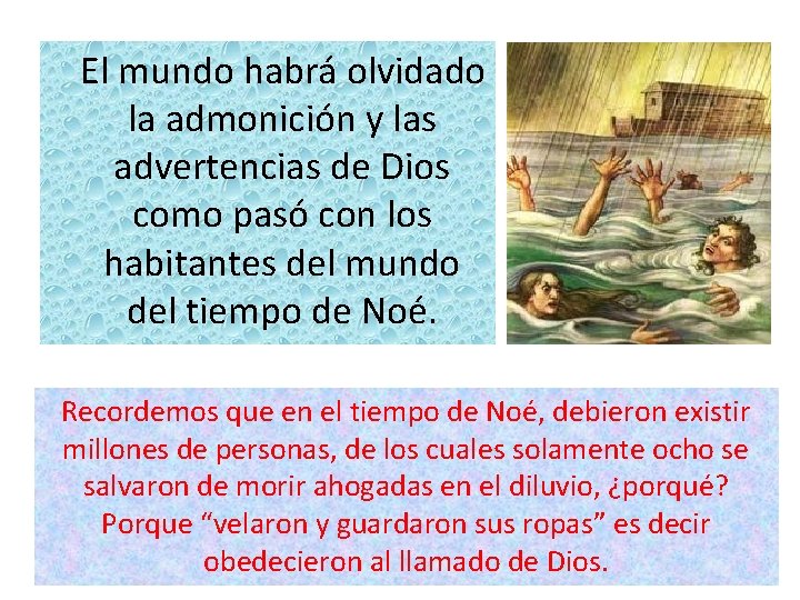 El mundo habrá olvidado la admonición y las advertencias de Dios como pasó El mundo habrá olvidado la admonición y las advertencias de Dios como pasó