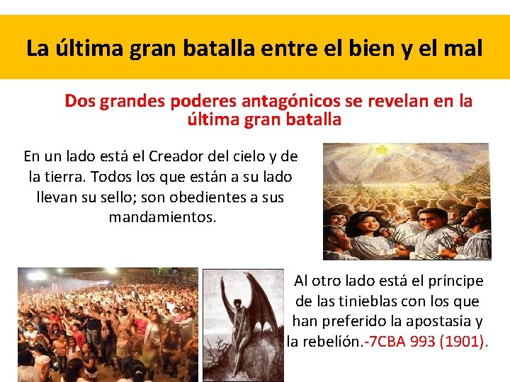 La última gran batalla entre el bien y el mal Dos grandes poderes antagónicos La última gran batalla entre el bien y el mal Dos grandes poderes antagónicos
