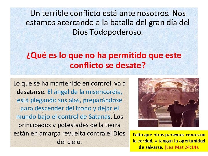 Un terrible conflicto está ante nosotros. Nos estamos acercando a la batalla del Un terrible conflicto está ante nosotros. Nos estamos acercando a la batalla del