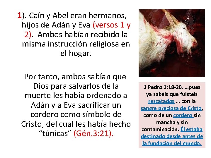 1). Caín y Abel eran hermanos, hijos de Adán y Eva (versos 1 y 1). Caín y Abel eran hermanos, hijos de Adán y Eva (versos 1 y