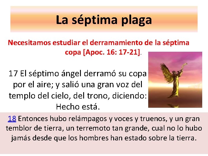 La séptima plaga Necesitamos estudiar el derramamiento de la séptima copa [Apoc. 16: 17 La séptima plaga Necesitamos estudiar el derramamiento de la séptima copa [Apoc. 16: 17