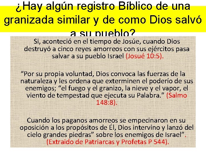 ¿Hay algún registro Bíblico de una granizada similar y de como Dios salvó a ¿Hay algún registro Bíblico de una granizada similar y de como Dios salvó a