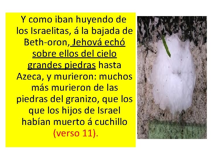 Y como iban huyendo de los Israelitas, á la bajada de Beth-oron, Jehová Y como iban huyendo de los Israelitas, á la bajada de Beth-oron, Jehová