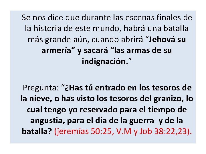 Se nos dice que durante las escenas finales de la historia de este Se nos dice que durante las escenas finales de la historia de este