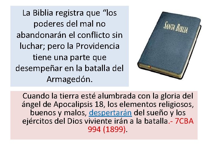 La Biblia registra que “los poderes del mal no abandonarán el conflicto sin luchar; La Biblia registra que “los poderes del mal no abandonarán el conflicto sin luchar;