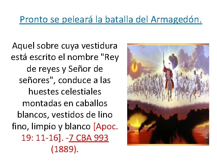 Pronto se peleará la batalla del Armagedón. Aquel sobre cuya vestidura está escrito Pronto se peleará la batalla del Armagedón. Aquel sobre cuya vestidura está escrito